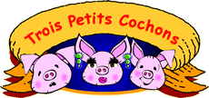 Trois Petits Cochons